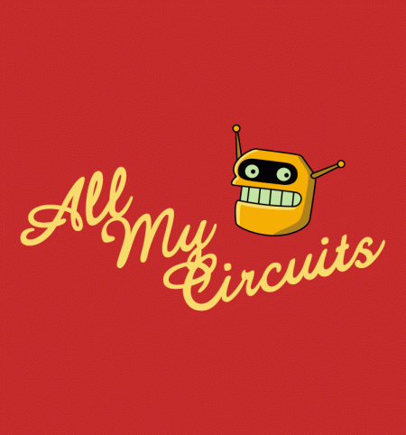 ALL MY CIRCUITS