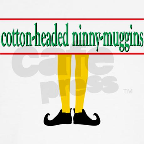 Cotton Headed Ninny Muggins Tee