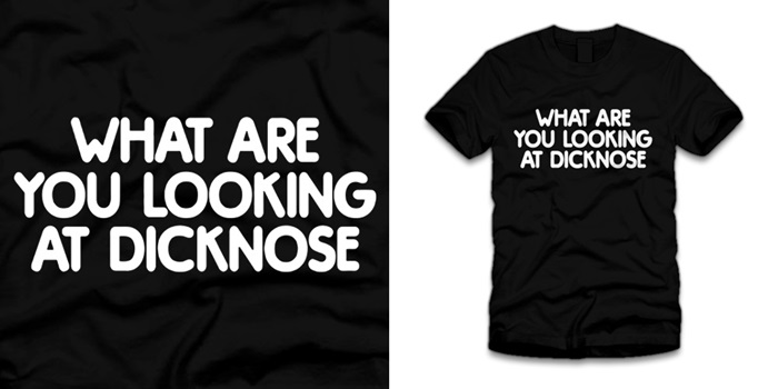 what-are-you-looking-at-dicknose-62-horz